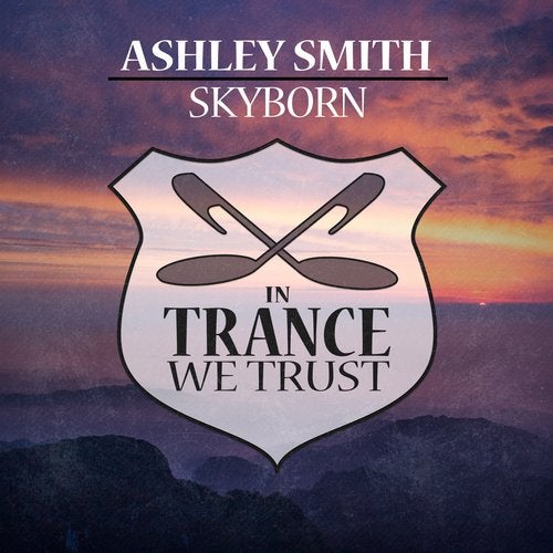Ashley Smith - Skyborn (Original Mix) [In Trance We Trust]