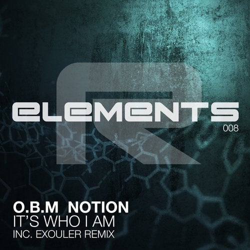 O.B.M Notion - It s Who I Am (Original Mix) [Rielism Elements]