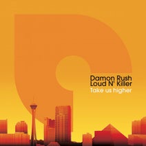 Damon Rush, Loud N' Killer - Take Us Higher (Original Mix) .mp3