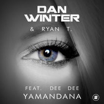 Dan Winter & Ryan T. feat. Dee Dee - Yamandana Dan Winter & Ryan T. feat. Dee Dee - Yamandana