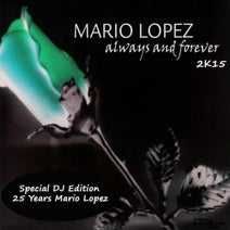 Mario Lopez - Always And Forever 2k15 (Special DJ Edition) Mario Lopez - Always And Forever 2k15 (Special DJ Edition)