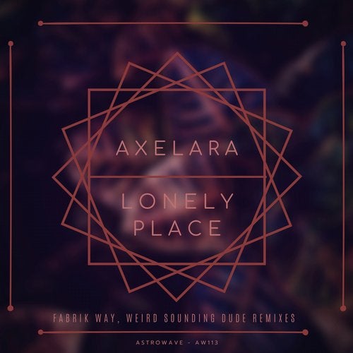 AxeLara - Lonely Place (Weird Sounding Dude Remix).mp3