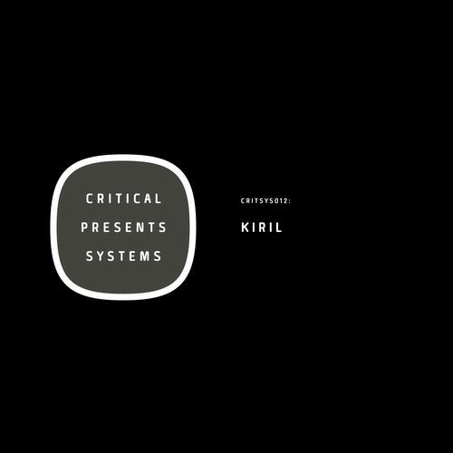 Kiril — Critical Presents Systems 012 (EP) 2018 Kiril — Critical Presents Systems 012 (EP) 2018