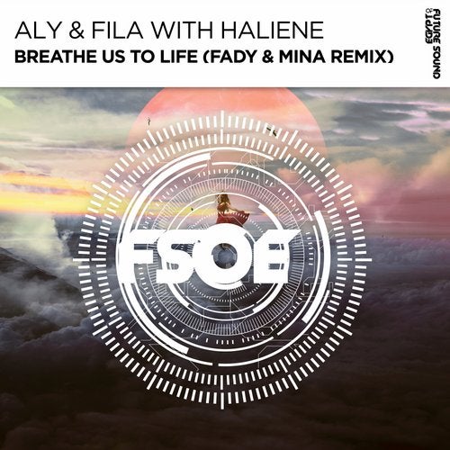 Aly & Fila Feat. Haliene - Breathe Us To Life (Fady & Mina Extended Remix).mp3