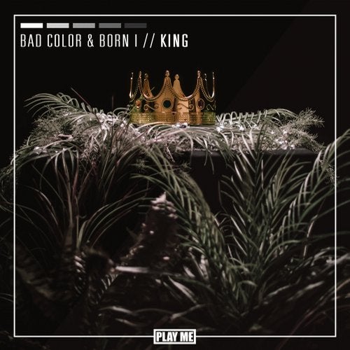 Bad Color & Born I - King 2019 [EP]