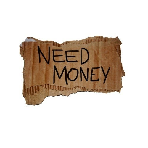 Need the money