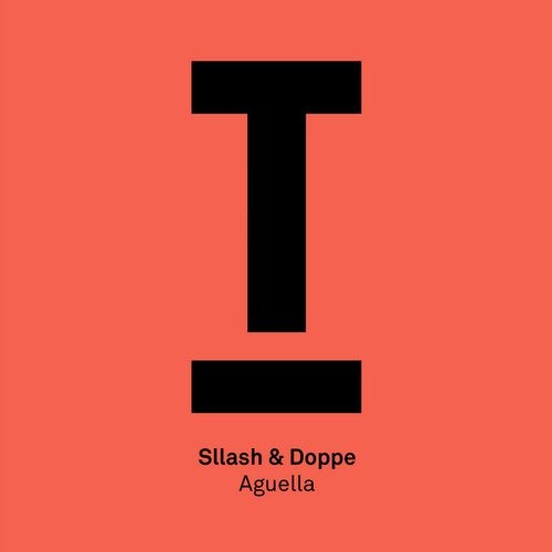 Sllash & Doppe - Aguella (Original Mix) [Toolroom].mp3