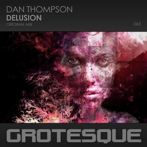 Dan Thompson - Delusion (Original Mix) [Grotesque]