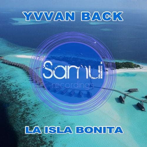Yvvan Back - La Isla Bonita (Original Mix) [2018]