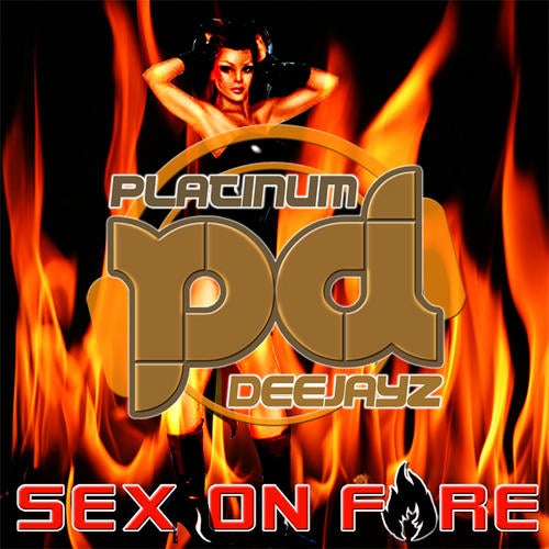 Platinum Deejayz - Sex On Fire (Remixes)