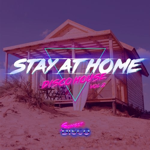 Stay At Home: Disco House Vol.2 FLAC