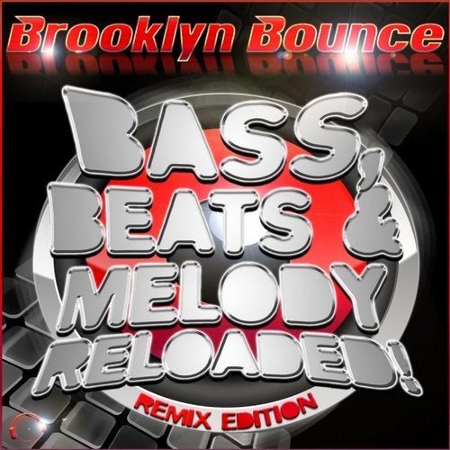 Brooklyn Bounce - Bass, Beats & Melody Reloaded! (Remix Edition)