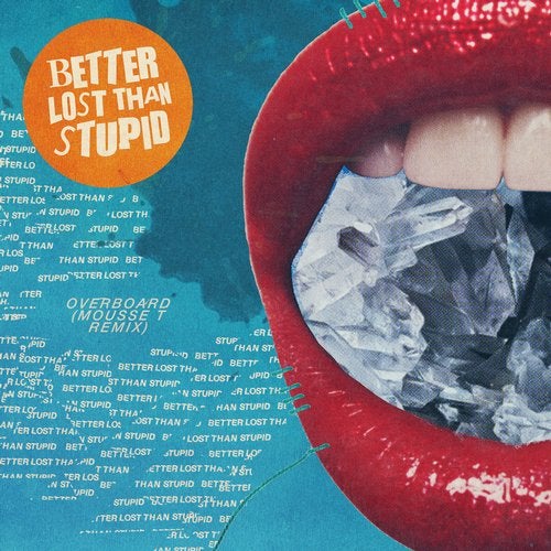 Better Lost Than Stupid - Overboard (feat. CHANEY)