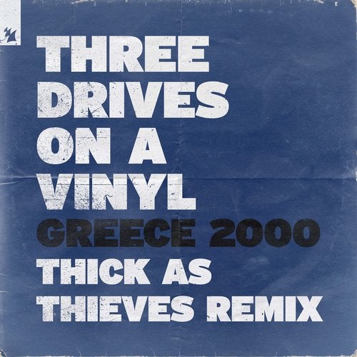 Three Drives On A Vinyl - Greece 2000 - Thick As Thieves Remix ARMAS1767 AIFF