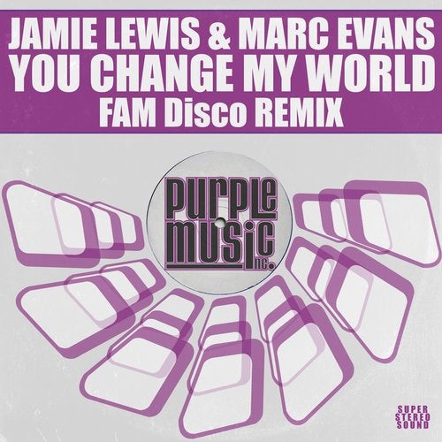 You Change My World Fam Disco Remix From Purple Music On Beatport