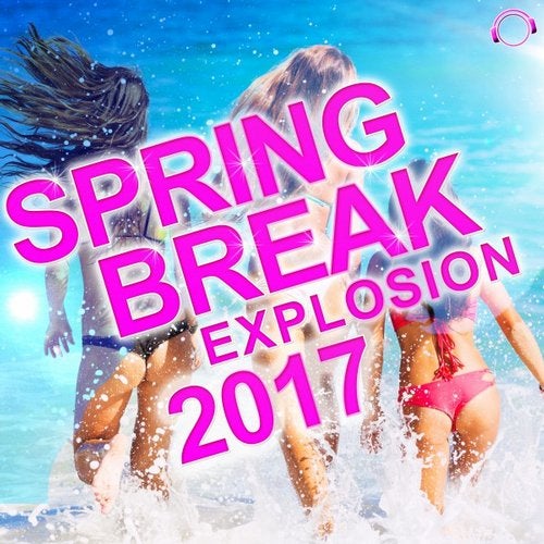 Various Artists - Spring Break Explosion 2017