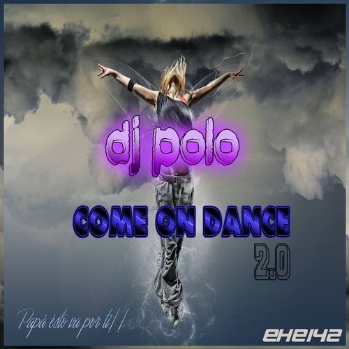 [EHE142] Dj Polo - Come on Dance 2.0 28c35c29-f96c-4a19-b5f2-a71157a75453