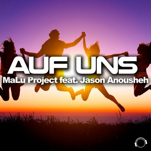 MaLu Project feat. Jason Anousheh - Auf Uns