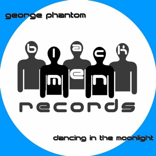 Dancing In The Moonlight Original Mix By George Phantom On Beatport