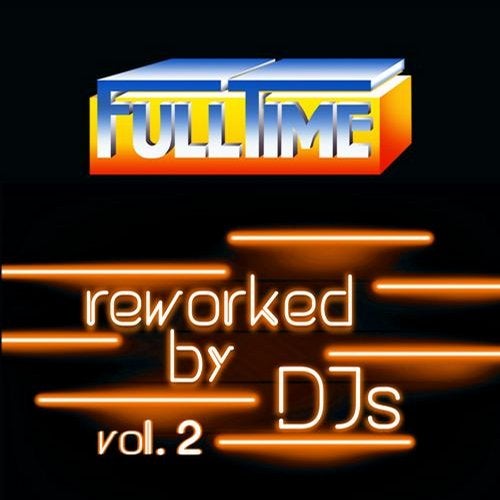 FULLTIME Reworked By DJs Vol. 2 FLAC