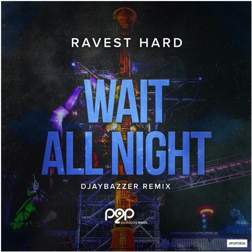 Ravest Hard - Wait All Night (DJayBazzer Remix)