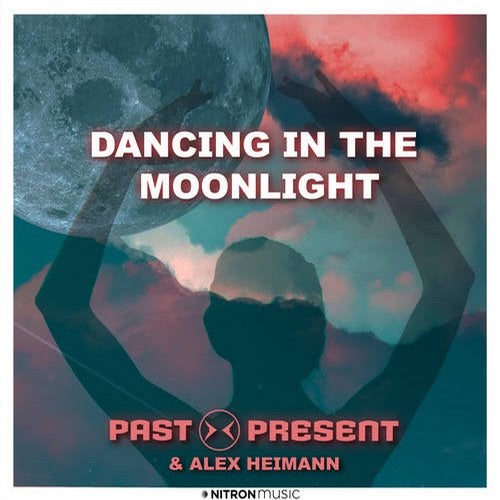 Dancing In The Moonlight Original Mix By Alex Heimann Past Present On Beatport
