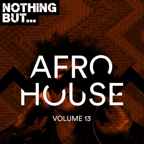 Nothing But... Afro House, Vol. 13