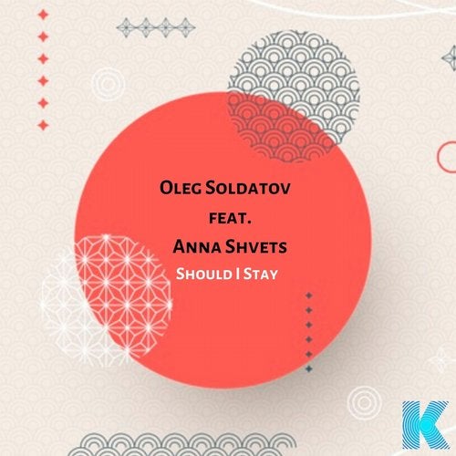 Should I Stay feat. Anna Shvets (Original Mix) by Oleg Soldatov on Beatport