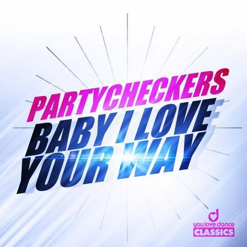 Partycheckerz - Baby I Love Your Way