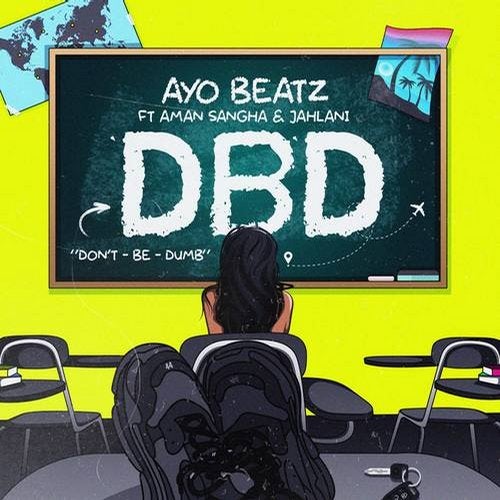 Dbd Original Mix By Ayo Beatz Aman Sangha Jahlani On Beatport