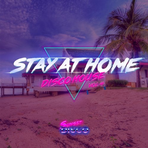Stay At Home: Disco House Vol.4