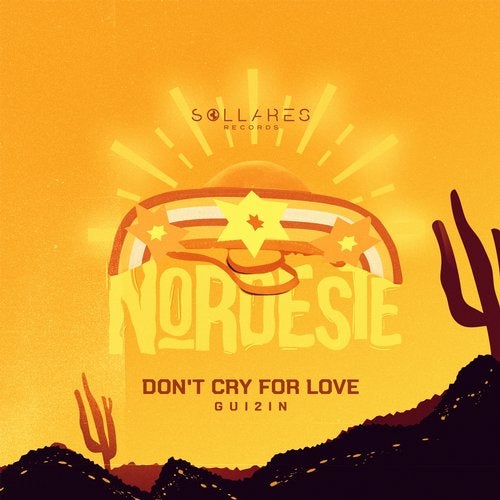 Don T Cry For Love From Sollares Records On Beatport