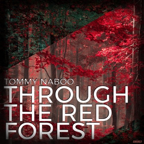 [EHE062] Tommy Naboo - Through the Red Forest 48333056-ebf6-4d11-9940-9e1acca6411f