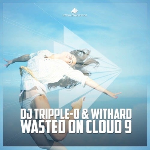 DJ Tripple-O & Withard - Wasted On Cloud 9