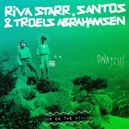 Riva Starr, Santos, Troels Abrahamsen - Up On The Hill SNATCH149 AIFF