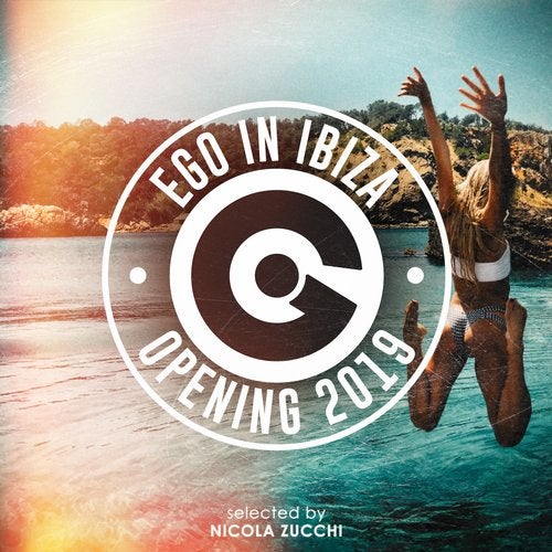 EGO IN IBIZA OPENING 2019 SELECTED BY NICOLA ZUCCHI
