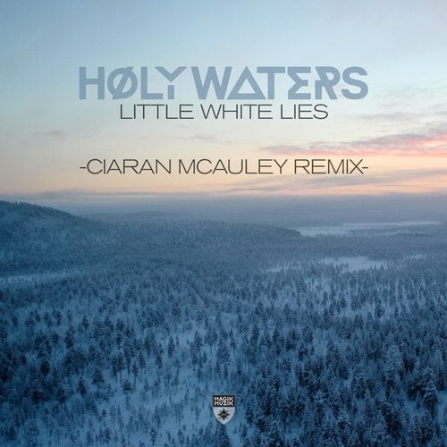 Holy Waters - Little White Lies (Ciaran McAuley Extended Remix).mp3