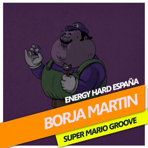 [EHE128] Borja Martin - Super Mario Groove 55bda695-324c-43c5-8f44-ca8e7c1397dc