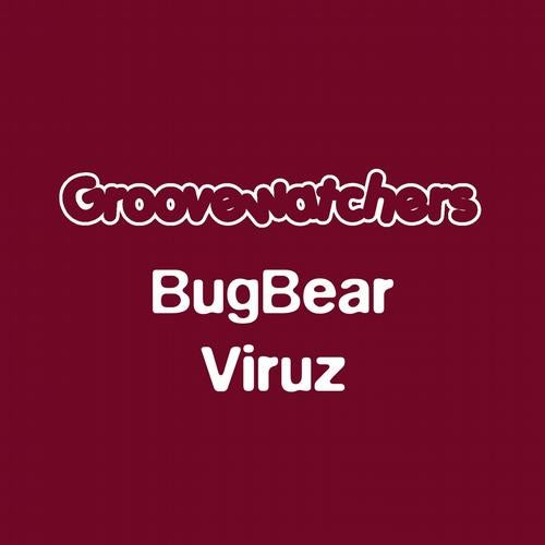 bugbear groovewatchers