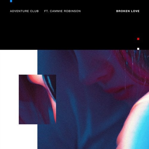 Broken Love feat. Cammie Robinson (Extended Mix) by Cammie Robinson, Adventure Club on Beatport