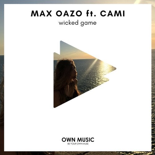 Wicked Game Feat Cami Extended Mix By Cami Max Oazo On Beatport