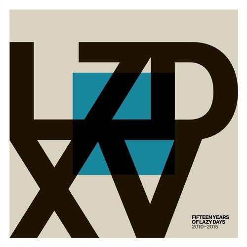 VA – LZD XV Fifteen Years of Lazy Days (2010-2015) LZDLP15 VA – LZD XV Fifteen Years of Lazy Days (2010-2015) LZDLP15