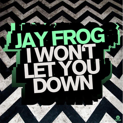Jay Frog - I Won't Let You Down