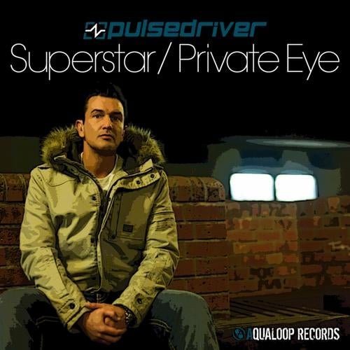 Pulsedriver - Pulsedriver - Superstar / Private Eye