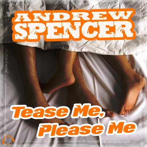Andrew Spencer - Tease Me, Please Me
