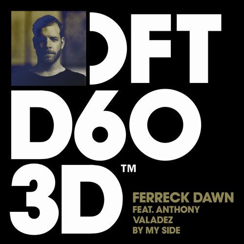 Ferreck Dawn, Anthony Valadez - By My Side - Extended Mix DFTD603D2 AIFF