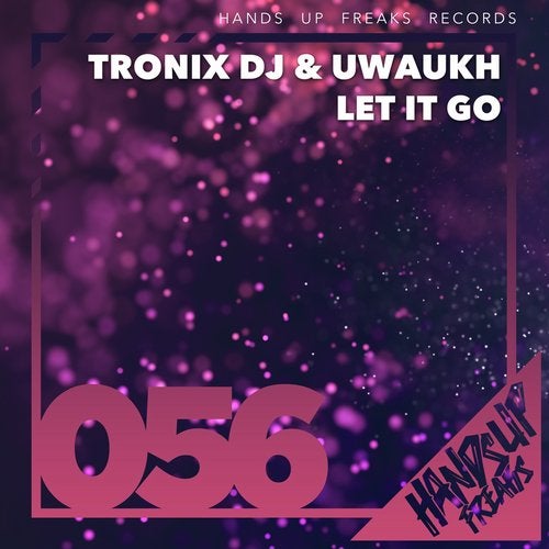 Tronix DJ & Uwaukh - Let It Go Tronix DJ & Uwaukh - Let It Go