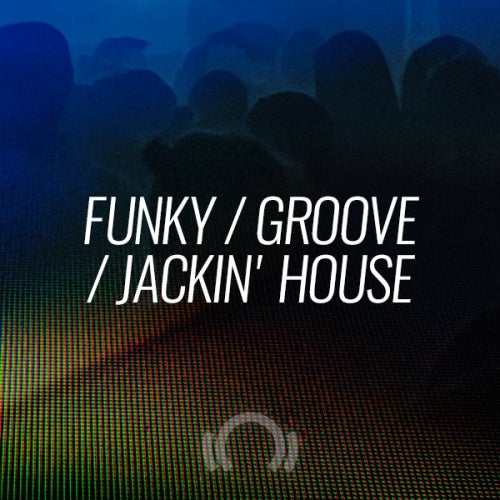 Beatport Closing Essentials FUNKY GROOVE JACKIN HOUSE Nov 2019