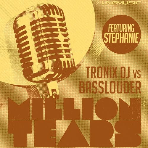 Tronix DJ vs. Basslouder feat. Stephanie - Million Tears (The Remixes)