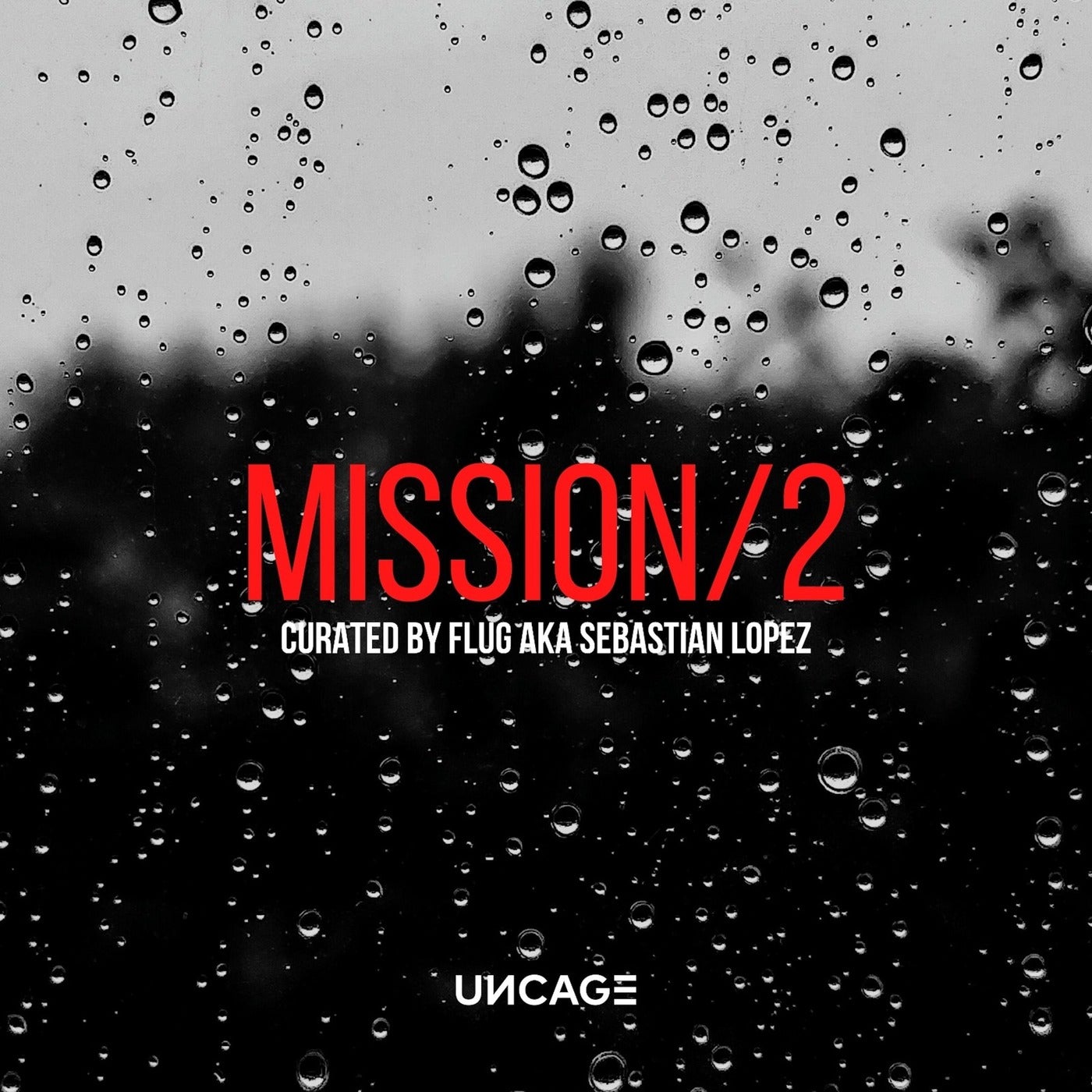VA - UNCAGE MISSION 02 (CURATED BY FLUG AKA SEBASTIAN LOPEZ) [UNCAGEMISSION02]